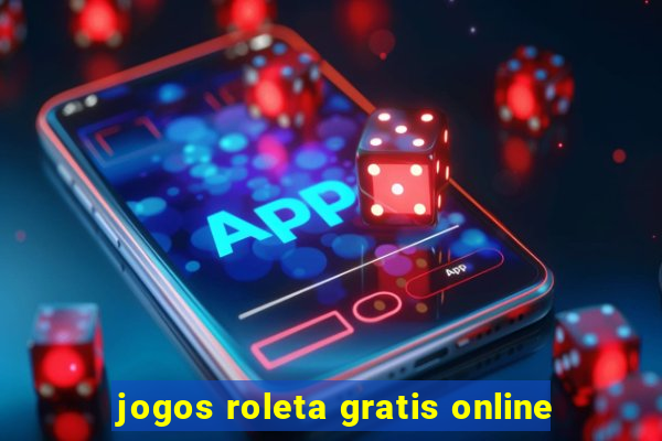 jogos roleta gratis online